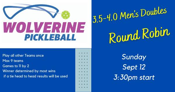 Wolverine Pickleball 3.5-4.0 Men's Doubles Round Robin