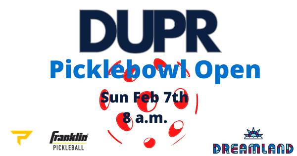 DUPR Picklebowl $Open$ hosted by Dreamland