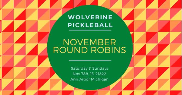Wolverine Pickleball November Round Robin Shootouts
