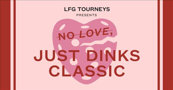 NO LOVE, JUST DINKS CLASSIC