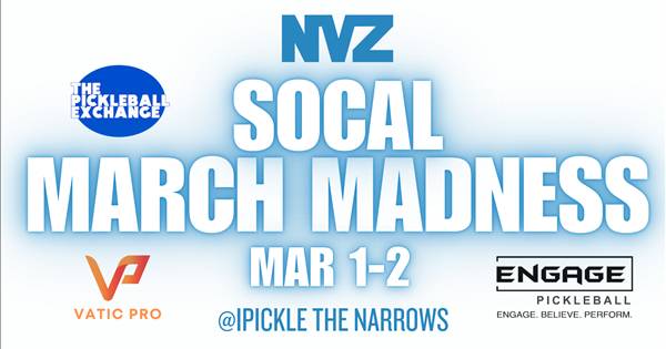 NVZ $8,000 SOCAL MARCH MADNESS @iPickle The Narrows