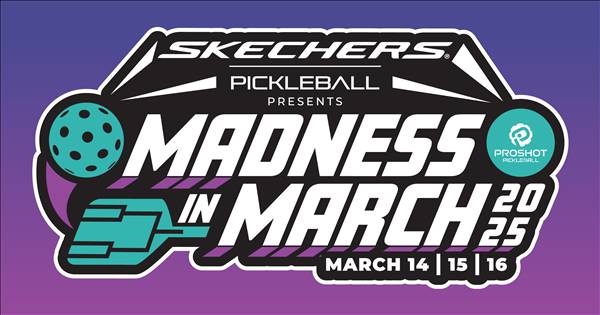 Madness in March 2025 at Proshot Pickleball