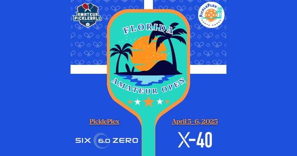 The Florida Amateur Open @ PicklePlex