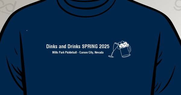 Carson City Spring 2025 Dinks & Drinks Tournament