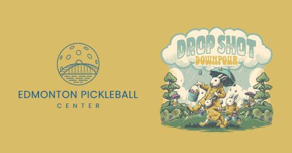 Edmonton Pickleball Center's Drop Shot Downpour