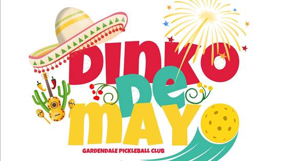 Dinko De Mayo 2025 GARDENDALE PICKLEBALL CLUB
