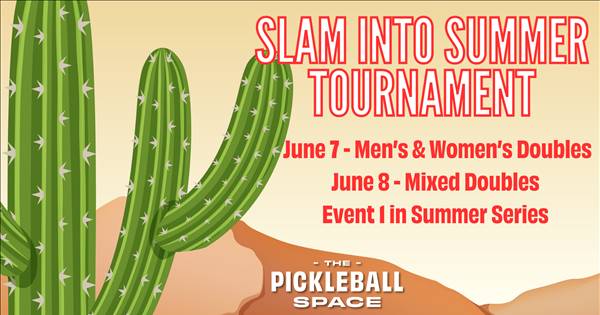 $$lam into $ummer Cash Tournament! Run it Back Summer Series @ The Pickleball Space