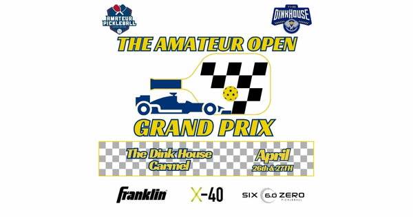 The Amateur Open Grand Prix @ The Dink House