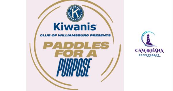 Paddles for a Purpose: Kiwanis Club of Williamsburg Pickleball Tournament