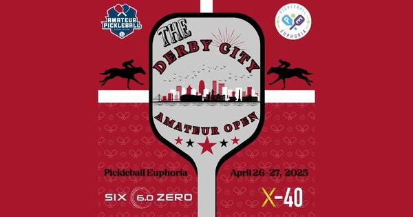 The Derby City Amateur Open @ Pickleball Euphoria