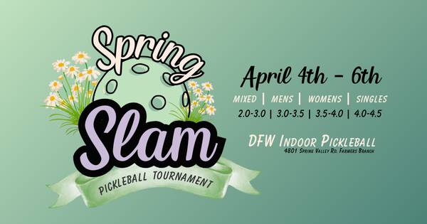 The Spring Slam I Hosted By DFW Indoor Pickleball I