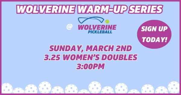 Wolverine Warm-Up - 3.25 Women's Doubles