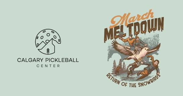 Calgary Pickleball Center's: March Meltdown 2025
