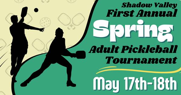 Shadow Valley's First Annual Spring Adult Pickleball Tournament