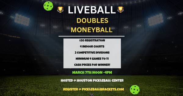 Liveball Cash Prizes @ Houston Pickleball Center 2 divisions (8 spots each)