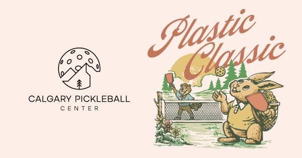 Calgary Pickleball Center's: Plastic Classic 2025