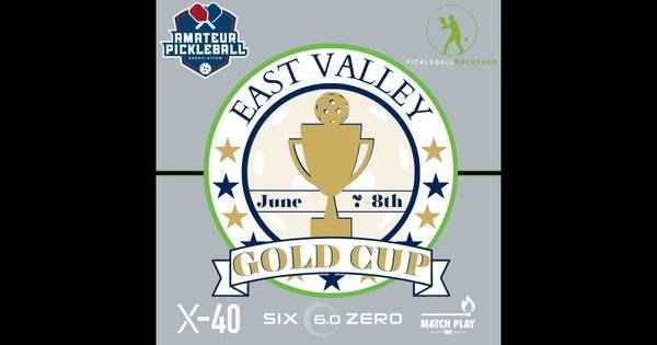 The East Valley Gold Cup @ Pickleball Backyard