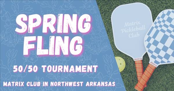 Spring Fling 50/50 Tournament at Matrix