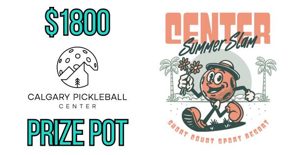 Calgary Pickleball Center's: Summer Slam 2025