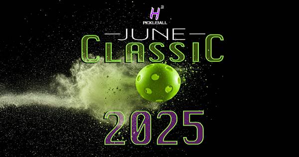 H2 Pickleball June Classic