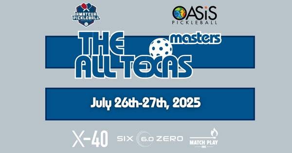 The All Texas Masters @ Oasis Pickleball Club