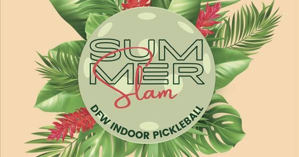 Summer Slam I Presented by DFW Indoor Pickleball