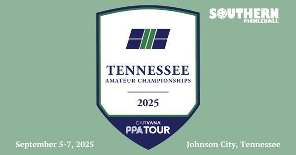 2025 Tennessee Amateur Pickleball Championships powered by Carvana PPA Tour & Southern Pickleball
