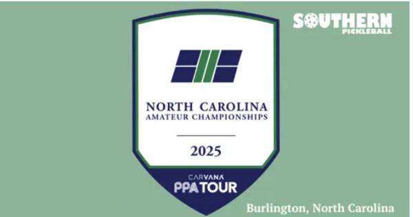 2025 North Carolina Pickleball Championships powered by Carvana PPA Tour & Southern Pickleball