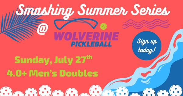 Wolverine Pickleball Summer Series - 4.0+ Men's Doubles