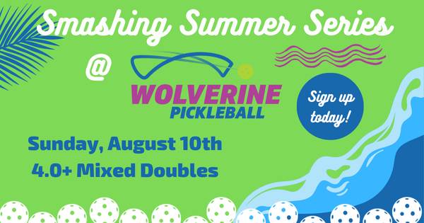 Wolverine Pickleball Summer Series - 4.0+ Mixed Doubles