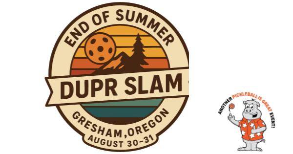 End of Summer DUPR Slam by PIG