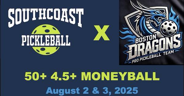 Southcoast Pickleball x Boston Dragons 50+ 4.5+ MONEYBALL