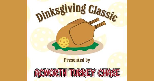 Dinksgiving Classic: Presented by Acworth Turkey Chase