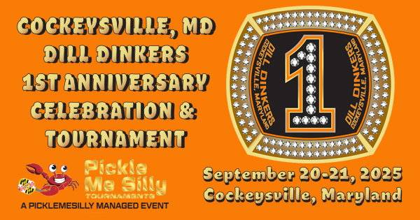 Cockeysville Dill Dinkers 1st Anniversary Celebration & Tournament