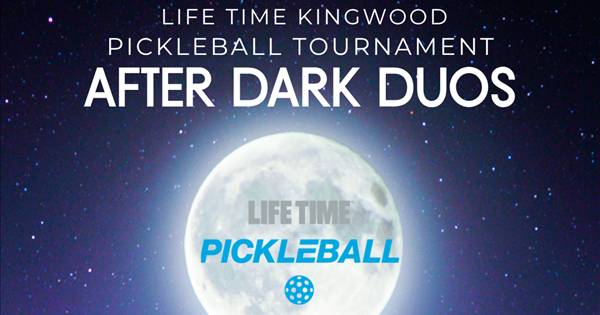 After Dark Duos - Life Time Kingwood