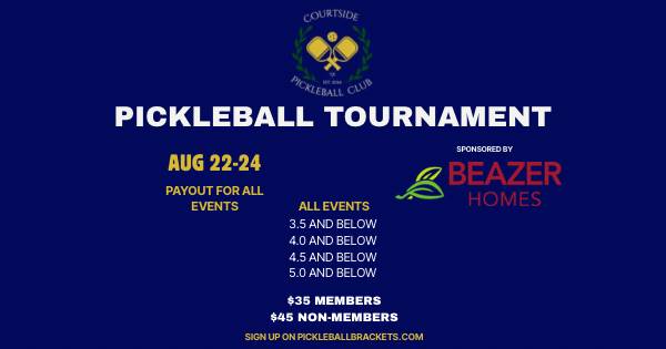 Courtside Pickleball Tournament Sponsored by Beazer Homes