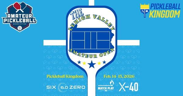 The Lehigh Valley Amateur Open @ Pickleball Kingdom