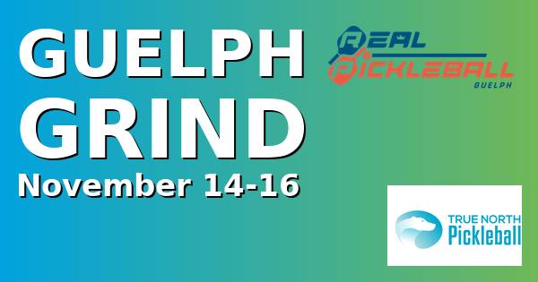 Guelph Grind at Real Pickleball