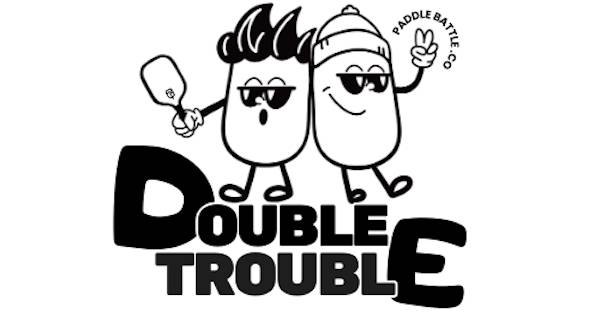 Double Trouble