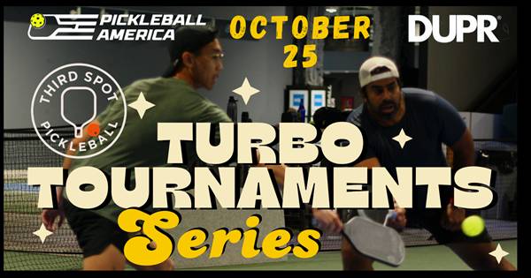 Third Spot Pickleball Oct 25th Turbo Tournament