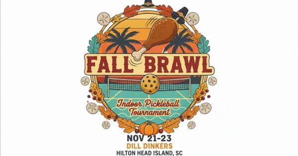 Dill Dinkers Hilton Head- Fall Brawl