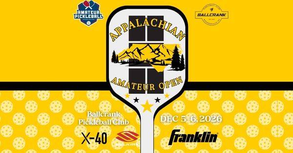 The Appalachian Amateur Open @ Ballcrank Pickleball Club