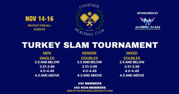 Courtside Pickleball Club Turkey Slam Tournament Sponsored by Angelman Roofing & Restoration