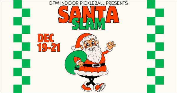 Santa Slam : Presented By DFW Indoor Pickleball