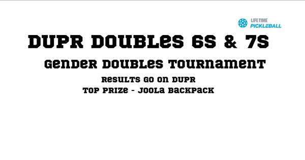 DUPR Doubles - 6s & 7s