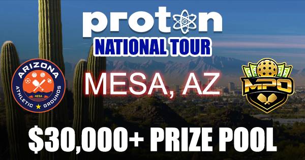 Proton National Tour by MPO - Cash Prize Tournament in Mesa