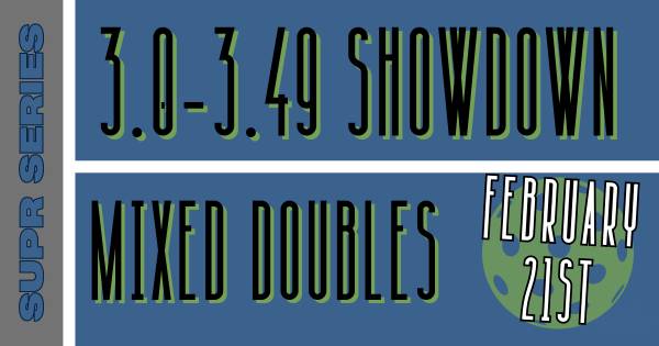 SUPR SERIES: 3.0 SHOWDOWN (MIXED DOUBLES)