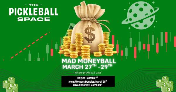 March Mad Money Ball @ The Pickleball Space!