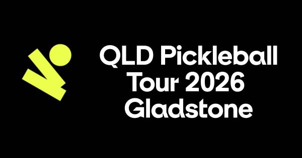 Queensland Pickleball Tour - Gladstone 2026