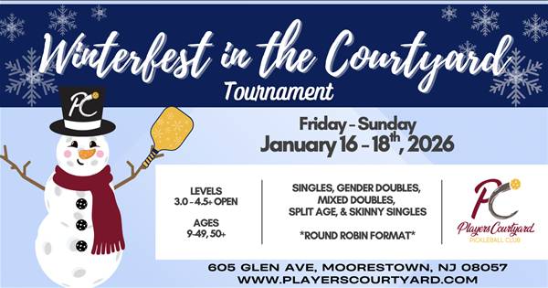 Players Courtyard "Winterfest in the Courtyard" 2026 Pickleball Tournament